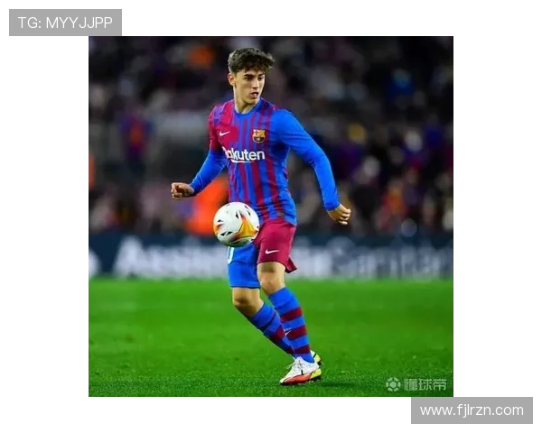 德容与加维:新生代中场战术角色及比赛影响力对比分析 德容与加维:新生代中场战术角色及比赛影响力对比分析